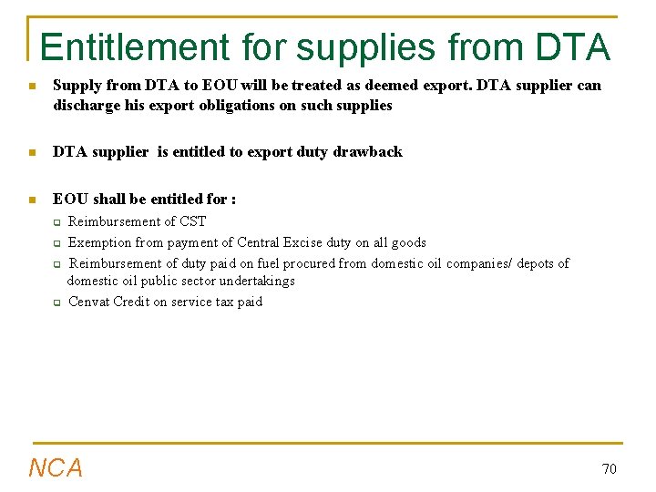 Entitlement for supplies from DTA n Supply from DTA to EOU will be treated