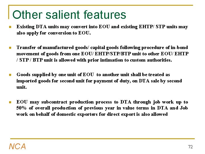 Other salient features n Existing DTA units may convert into EOU and existing EHTP/