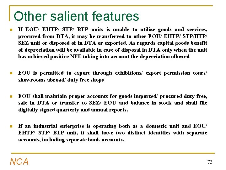 Other salient features n If EOU/ EHTP/ STP/ BTP units is unable to utilize