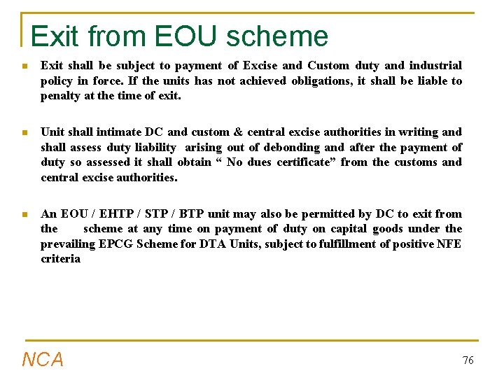 Exit from EOU scheme n Exit shall be subject to payment of Excise and