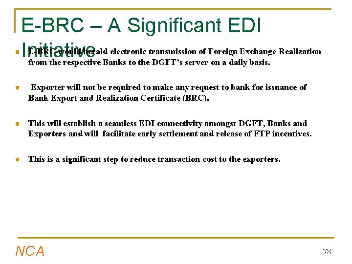 n E-BRC – A Significant EDI E-BRC would herald electronic transmission of Foreign Exchange