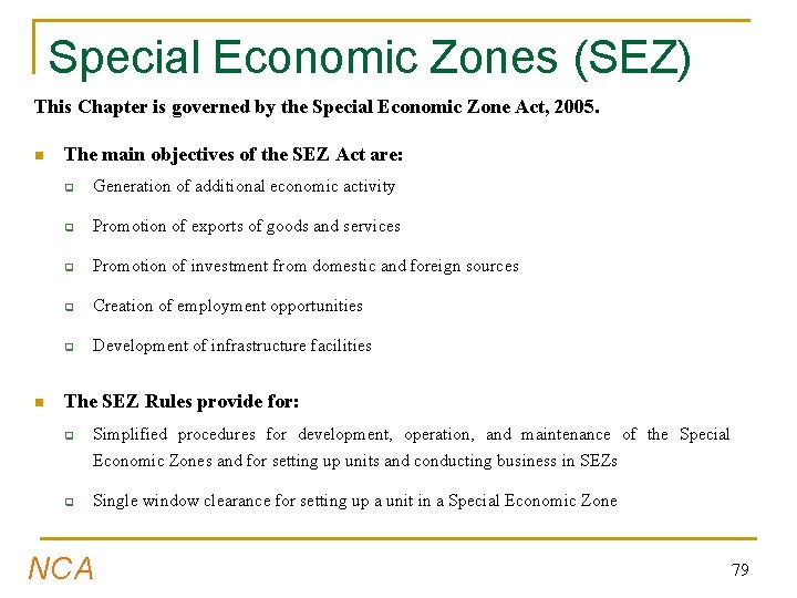 Special Economic Zones (SEZ) This Chapter is governed by the Special Economic Zone Act,