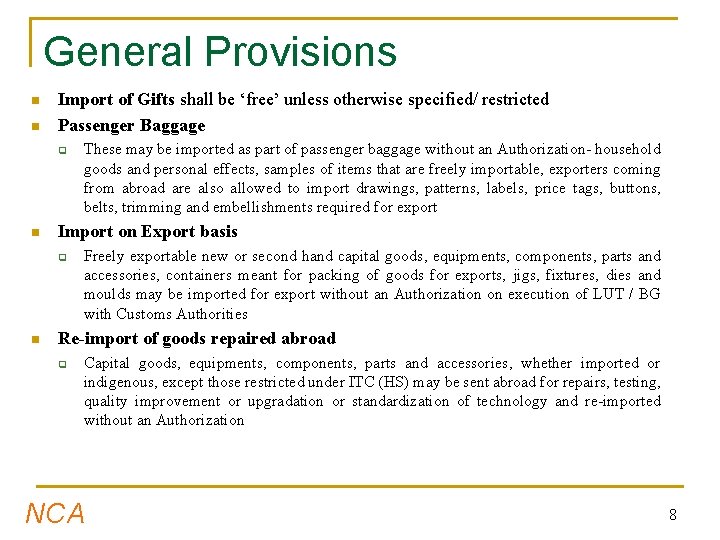 General Provisions n n Import of Gifts shall be ‘free’ unless otherwise specified/ restricted