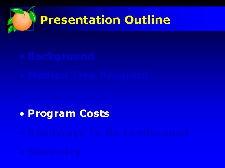 Presentation Outline • Background • Median Tree Program • Tree Selection • Program Costs
