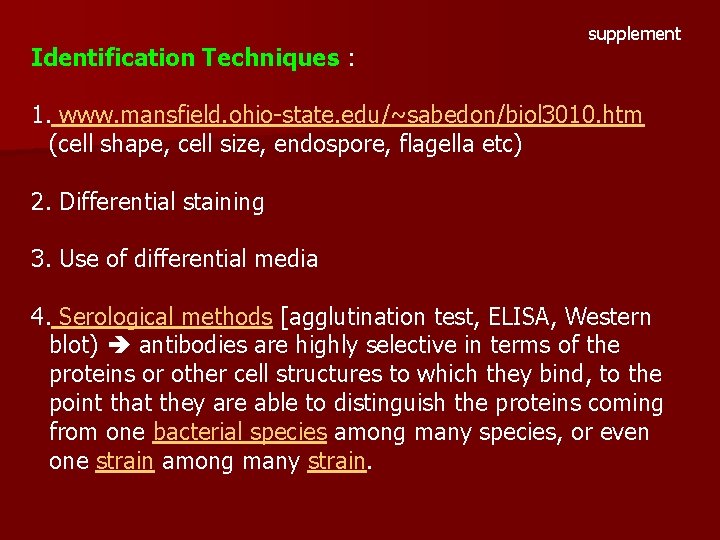 Identification Techniques : supplement 1. www. mansfield. ohio-state. edu/~sabedon/biol 3010. htm (cell shape, cell