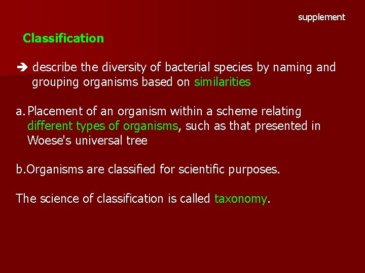 supplement Classification describe the diversity of bacterial species by naming and grouping organisms based