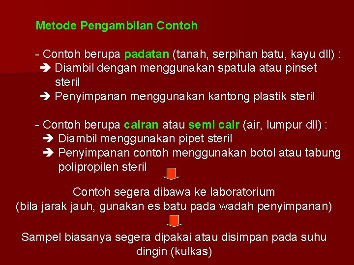 Metode Pengambilan Contoh - Contoh berupa padatan (tanah, serpihan batu, kayu dll) : Diambil