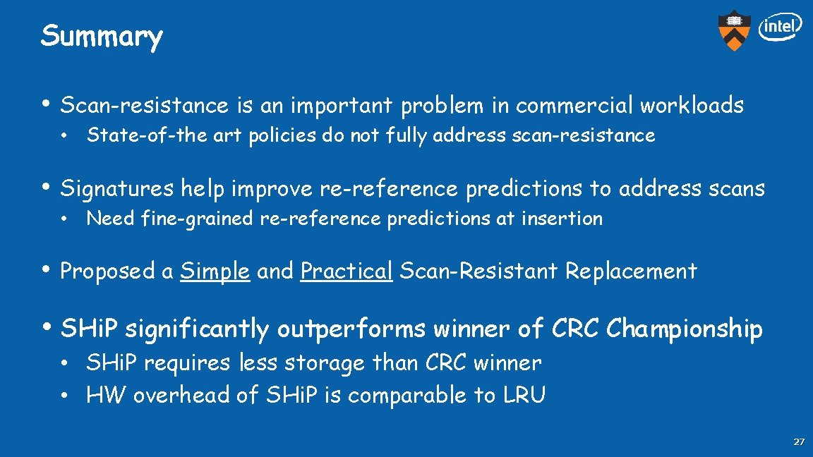 Summary • Scan-resistance is an important problem in commercial workloads • State-of-the art policies