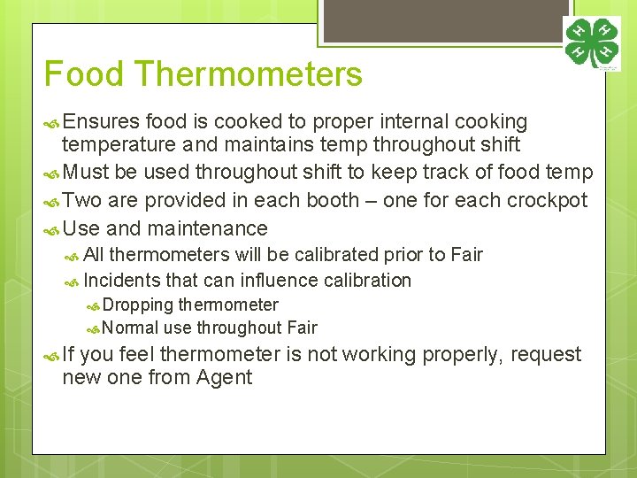 Food Thermometers Ensures food is cooked to proper internal cooking temperature and maintains temp