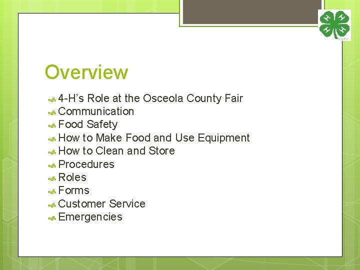 Overview 4 -H’s Role at the Osceola County Fair Communication Food Safety How to