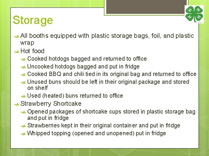 Storage All booths equipped with plastic storage bags, foil, and plastic wrap Hot food