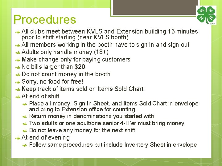 Procedures All clubs meet between KVLS and Extension building 15 minutes prior to shift