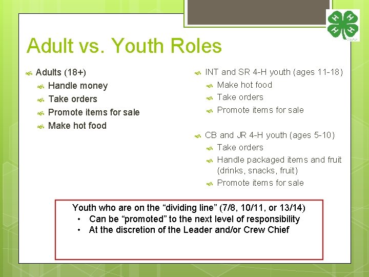 Adult vs. Youth Roles Adults (18+) Handle money Take orders Promote items for sale
