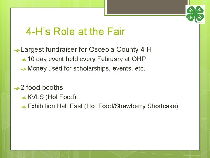 4 -H’s Role at the Fair Largest fundraiser for Osceola County 4 -H 10
