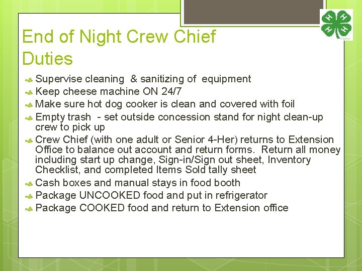 End of Night Crew Chief Duties Supervise cleaning & sanitizing of equipment Keep cheese