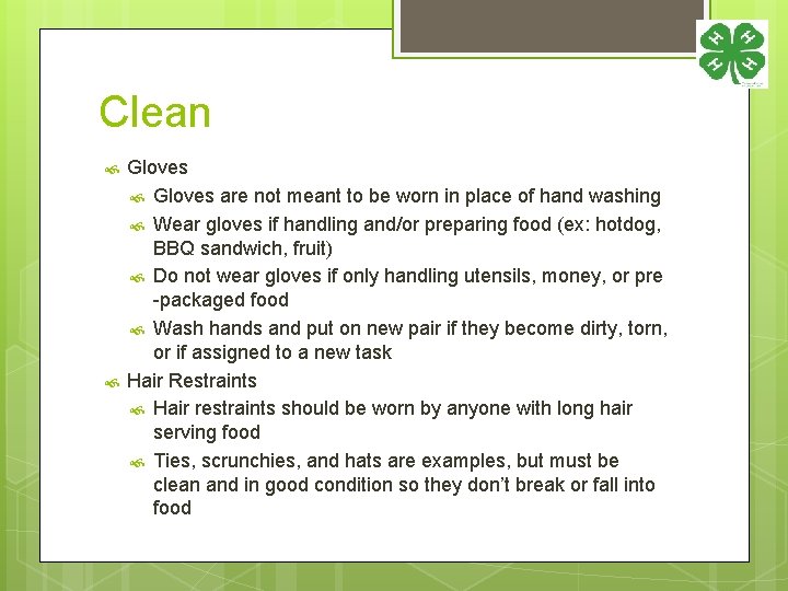 Clean Gloves are not meant to be worn in place of hand washing Wear