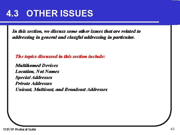 4. 3 OTHER ISSUES In this section, we discuss some other issues that are