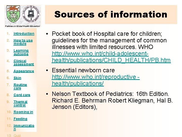 Sources of information Partners in Global Health Education 1. Introduction 2. How to use