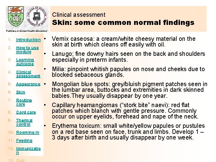 Clinical assessment Skin: some common normal findings Partners in Global Health Education 1. Introduction