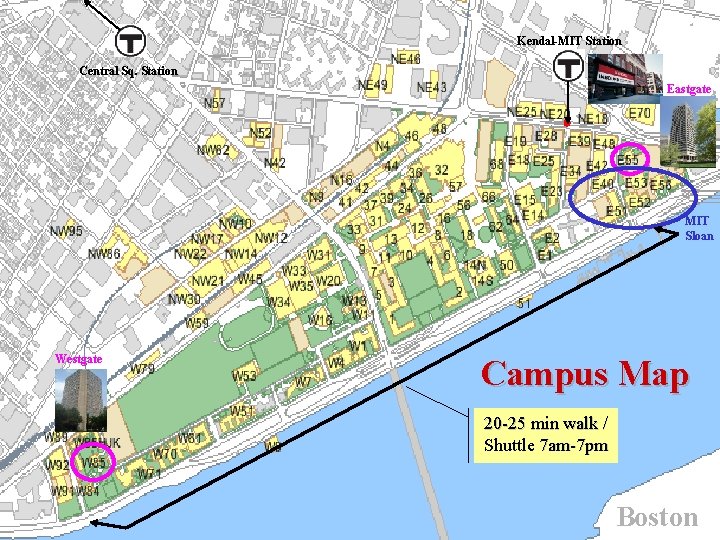 Kendal-MIT Station Central Sq. Station Eastgate MIT Sloan Westgate Campus Map 20 -25 min