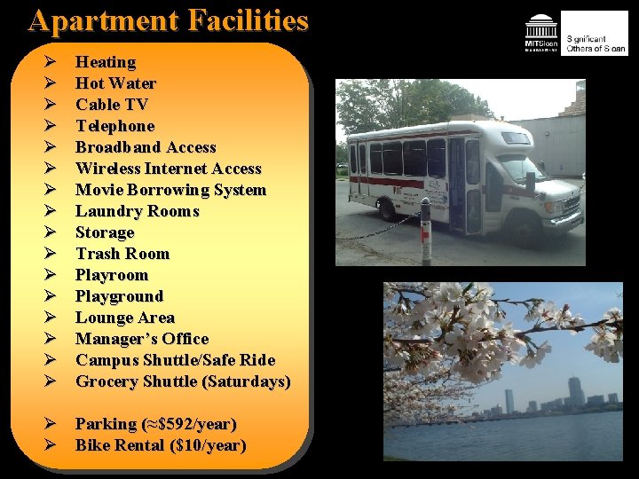 Apartment Facilities Ø Ø Ø Ø Heating Hot Water Cable TV Telephone Broadband Access