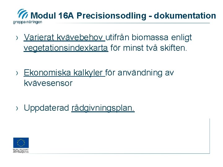 Modul 16 A Precisionsodling - dokumentation › Varierat kvävebehov utifrån biomassa enligt vegetationsindexkarta för