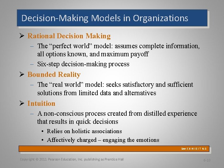 Decision-Making Models in Organizations Ø Rational Decision Making – The “perfect world” model: assumes