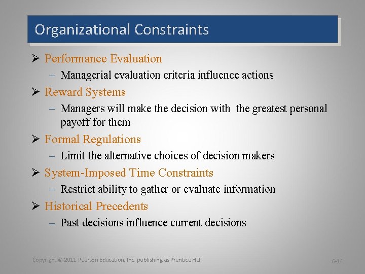 Organizational Constraints Ø Performance Evaluation – Managerial evaluation criteria influence actions Ø Reward Systems