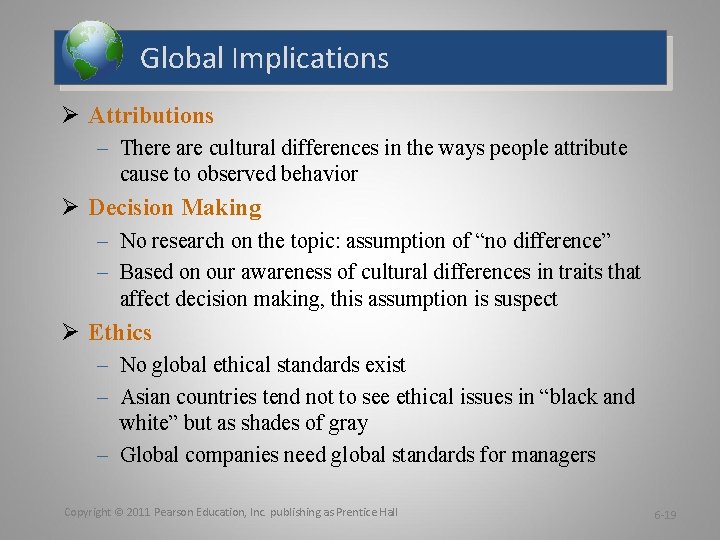 Global Implications Ø Attributions – There are cultural differences in the ways people attribute