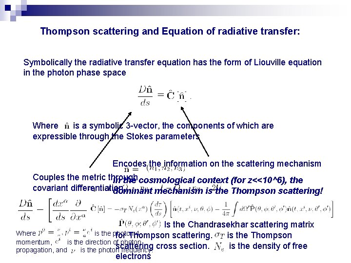 Thompson scattering and Equation of radiative transfer: Symbolically the radiative transfer equation has the