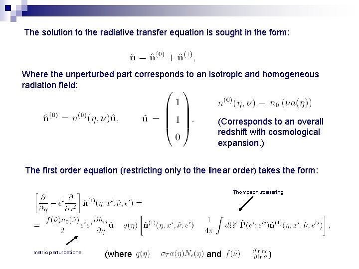 The solution to the radiative transfer equation is sought in the form: Where the