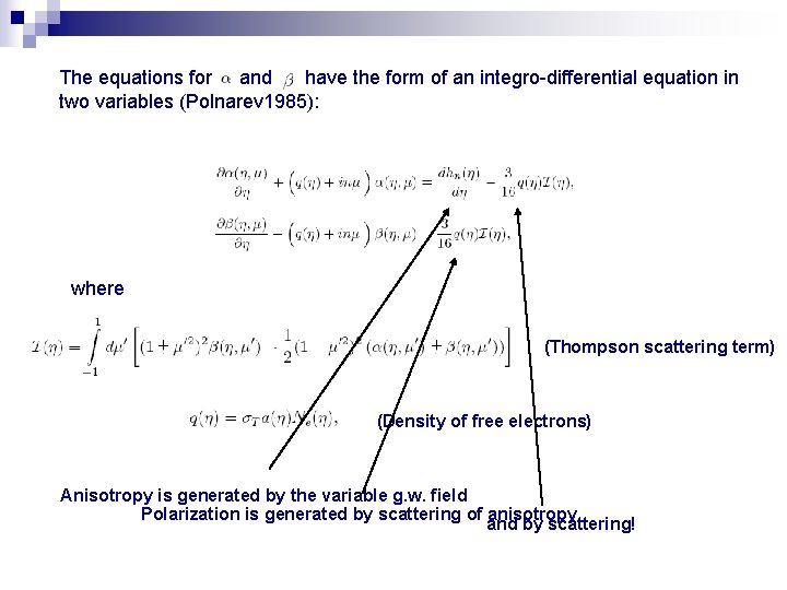 The equations for and have the form of an integro-differential equation in two variables