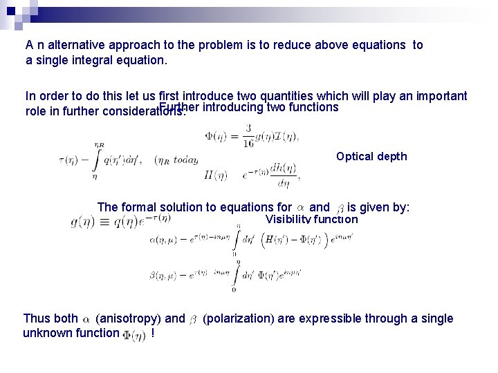 A n alternative approach to the problem is to reduce above equations to a