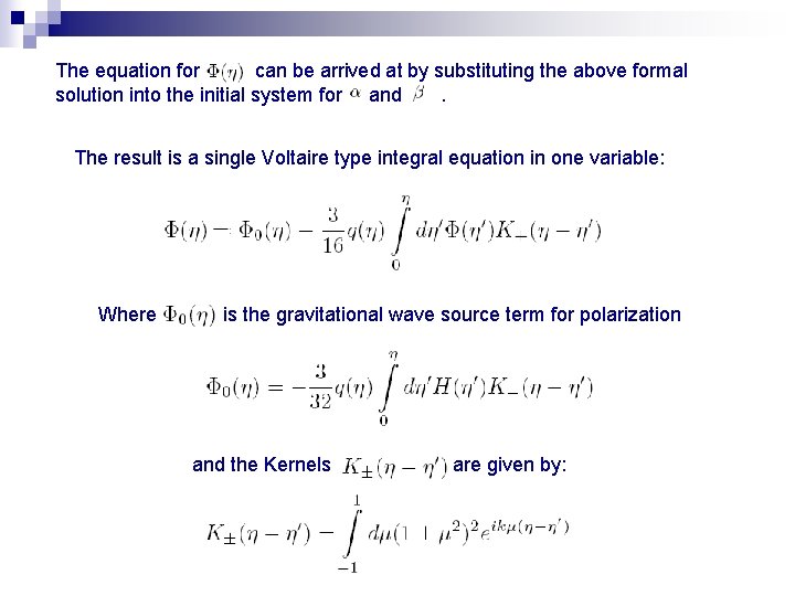 The equation for can be arrived at by substituting the above formal solution into