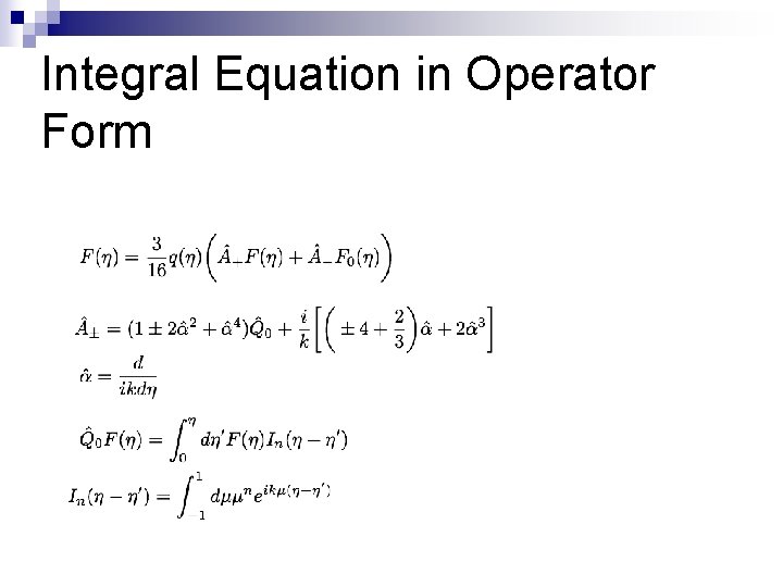 Integral Equation in Operator Form 