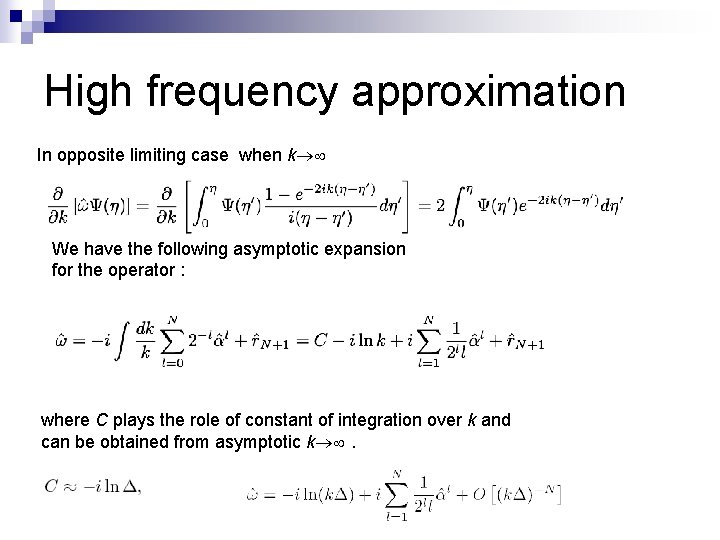 High frequency approximation In opposite limiting case when k We have the following asymptotic