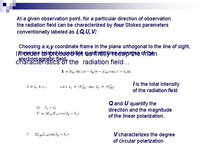 At a given observation point, for a particular direction of observation the radiation field