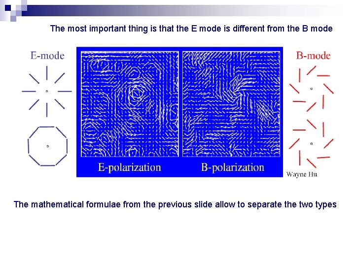 The most important thing is that the E mode is different from the B