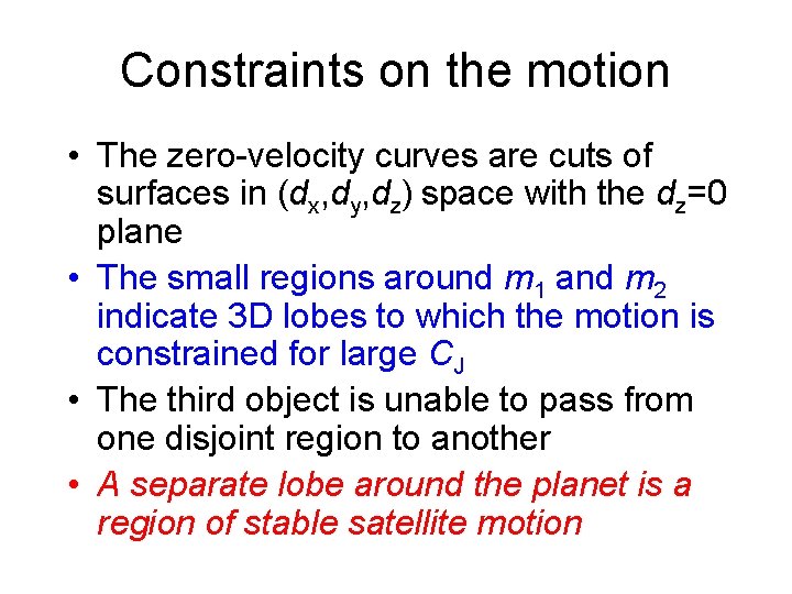 Constraints on the motion • The zero-velocity curves are cuts of surfaces in (dx,