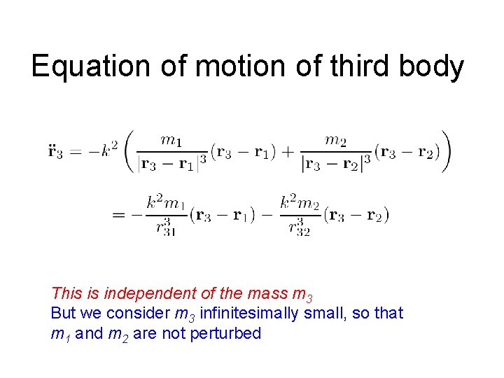 Equation of motion of third body This is independent of the mass m 3