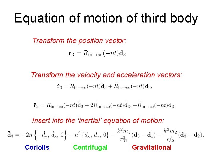 Equation of motion of third body Transform the position vector: Transform the velocity and