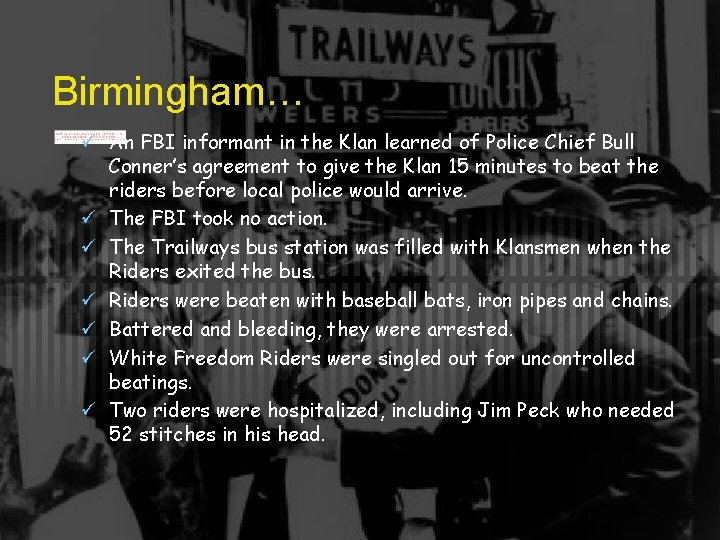 Birmingham… ü An FBI informant in the Klan learned of Police Chief Bull Conner’s