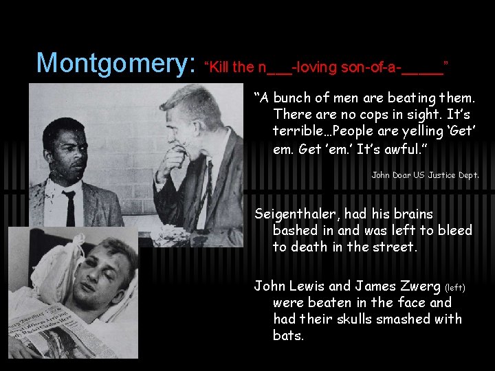 Montgomery: “Kill the n___-loving son-of-a-_____” “A bunch of men are beating them. There are