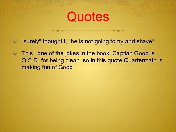 Quotes “surely” thought I, ”he is not going to try and shave” This I