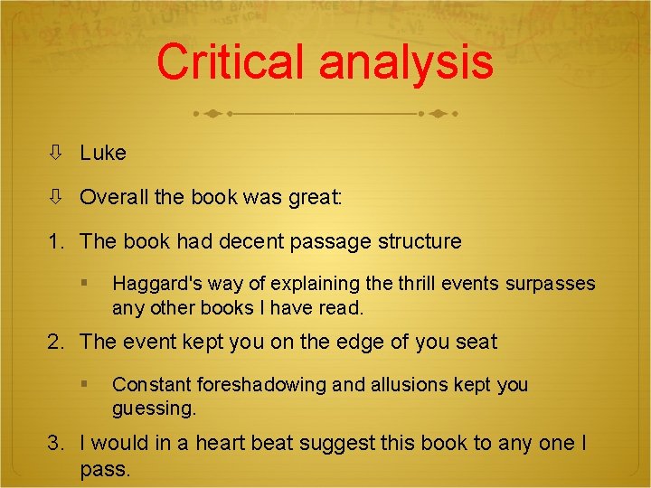 Critical analysis Luke Overall the book was great: 1. The book had decent passage