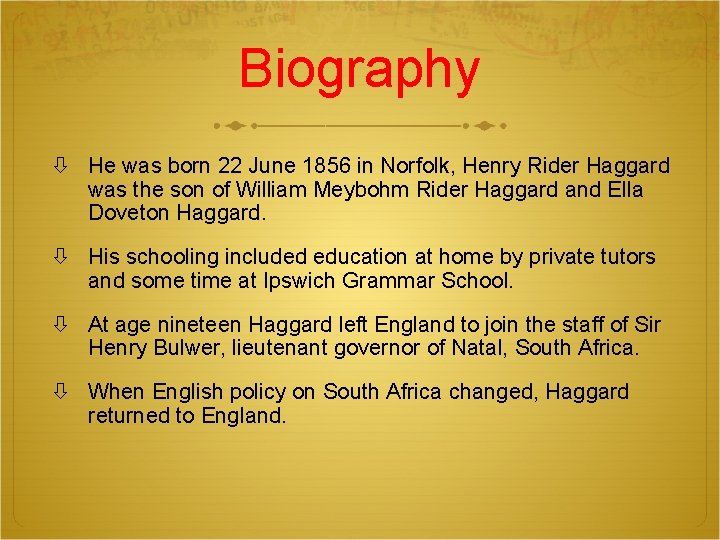 Biography He was born 22 June 1856 in Norfolk, Henry Rider Haggard was the