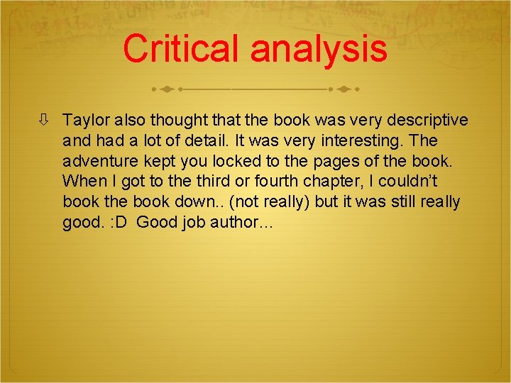 Critical analysis Taylor also thought that the book was very descriptive and had a