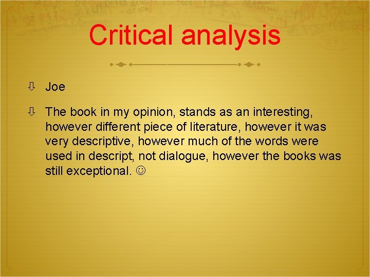 Critical analysis Joe The book in my opinion, stands as an interesting, however different