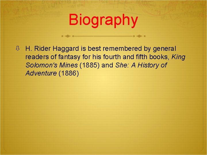 Biography H. Rider Haggard is best remembered by general readers of fantasy for his