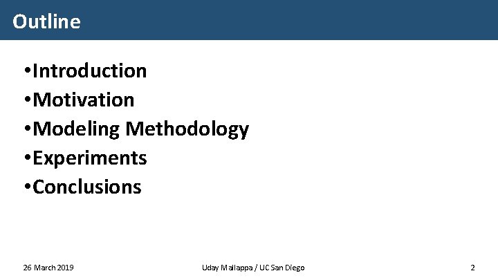 Outline • Introduction • Motivation • Modeling Methodology • Experiments • Conclusions 26 March